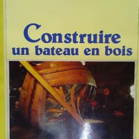 Construire un bateau en bois – Initiation à la charpente traditionnelle &#… Construire un bateau en bois - Initiation à la charpente traditionnelle - Xavier Buhot-Launay