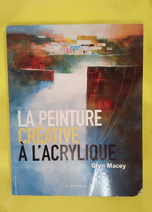 La peinture créative à acrylique – Glyn... La peinture créative à acrylique – Glyn...