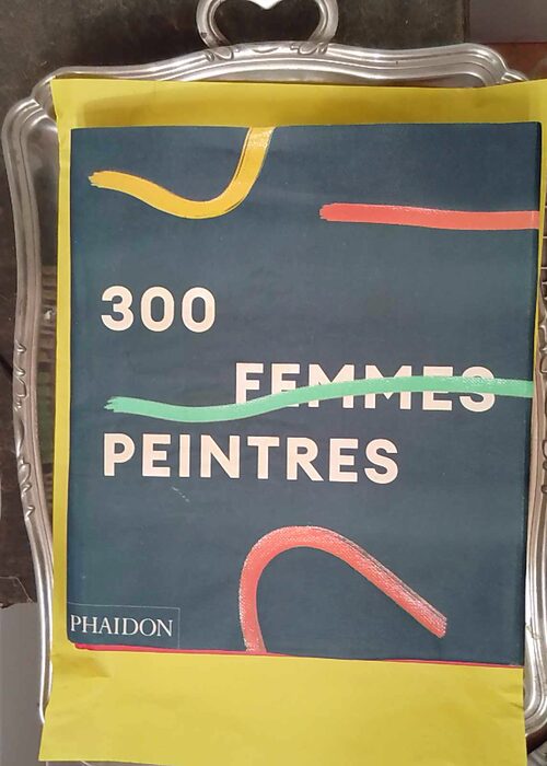 Femmes Peintres – Alison Gingeras Femmes Peintres – Alison Gingeras