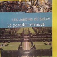 Les Jardins de Brecy le Paradis Retrouve – Haskell Les Jardins de Brecy le Paradis Retrouve - Haskell