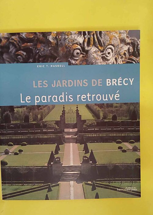 Les Jardins de Brecy le Paradis Retrouve – Haskell Les Jardins de Brecy le Paradis Retrouve – Haskell