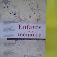 Enfants de la émoire – Trente-deux victimes... Enfants de la mémoire - Trente-deux victimes de la guerre d Espagne racontent - Saülo Mercader