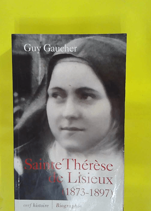 Sainte Thérèse de Lisieux (1873-1897) –... Sainte Thérèse de Lisieux (1873-1897) –...