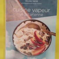 Cuisine vapeur végétarienne - Félicie Toczé