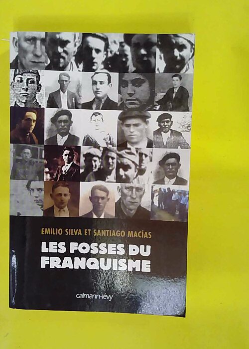 Les Fosses du Franquisme – Emilio Silva Les Fosses du Franquisme – Emilio Silva