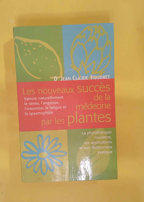 Les nouveaux succè de la édecine par les plantes – Les fléaux du XXIe sièc… Les nouveaux succè de la édecine par les plantes – Les fléaux du XXIe sièc…