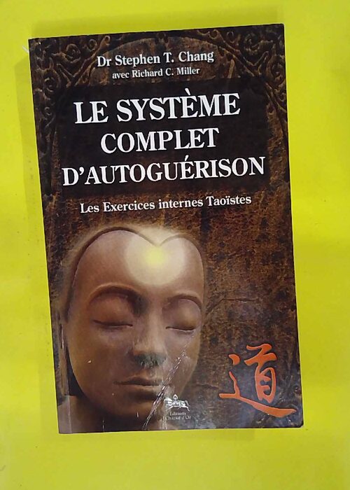 Le système complet d autoguérison – Stephen-T Chang Le système complet d autoguérison – Stephen-T Chang