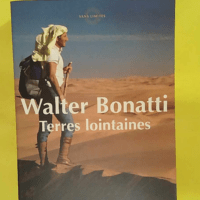 Terres lointaines – Walter Bonatti Terres lointaines - Walter Bonatti