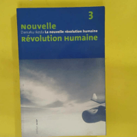 Nouvelle Revolution Humaine 3 – Daisaku... Nouvelle Revolution Humaine 3 - Daisaku Ikeda