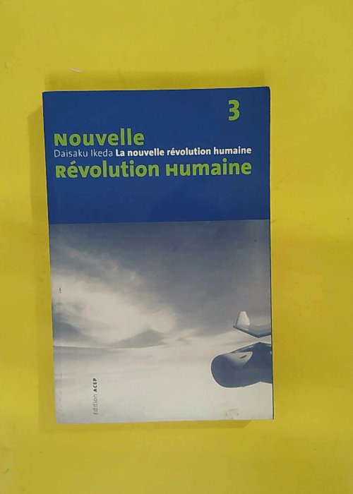 Nouvelle Revolution Humaine 3 – Daisaku... Nouvelle Revolution Humaine 3 – Daisaku...