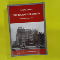 Une tournée de visites et neuf autres nouvelles - Volume 4 l Amérique - Henry James