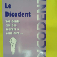 Le dicodent – Rossi-Pianel Catherine Le dicodent - Rossi-Pianel Catherine