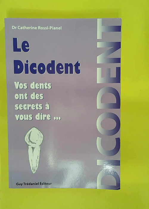 Le dicodent – Rossi-Pianel Catherine Le dicodent – Rossi-Pianel Catherine