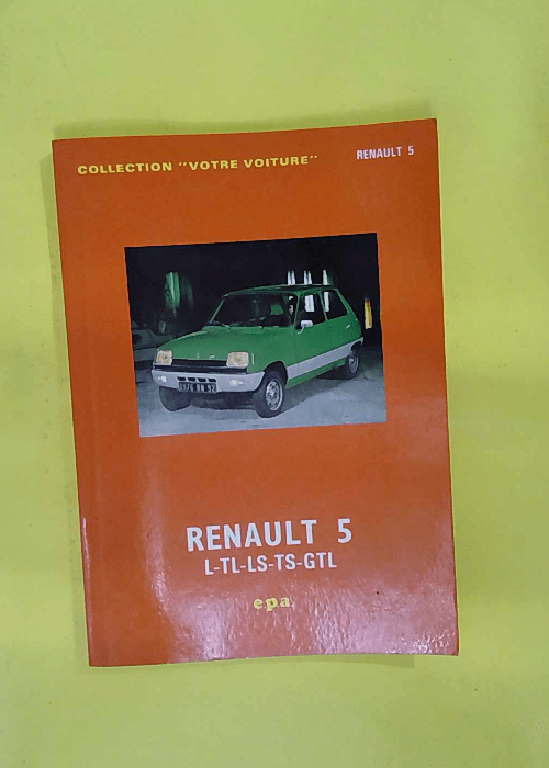 Votre Renault 5. . TL. LS GTL – Votre Renault 5. . TL. LS GTL –