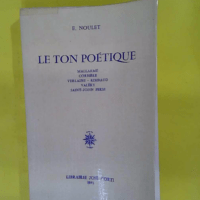 Le Ton poétique Mallarmé Verlaine Corbière Rimbaud Valéry Saint-John Perse - Noulet E