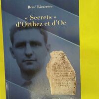 Secrets d Orthez et d Oc – René Ricarrère Secrets d Orthez et d Oc - René Ricarrère