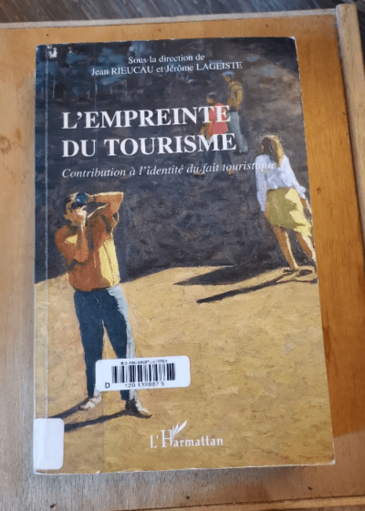 L'empreinte Du Tourisme - Contribution À L'identité Du Fait Touristique - Jean Rieucau