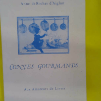 Contes gourmands – Anne de Rochas d Aiglun Contes gourmands - Anne de Rochas d Aiglun