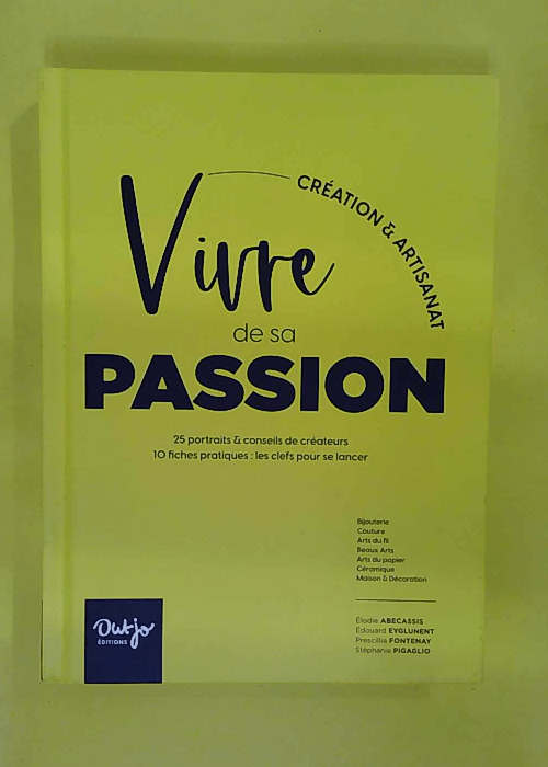 Vivre de sa passion Création et Artisanat – Ils et Elles créent de leurs m… Vivre de sa passion Création et Artisanat – Ils et Elles créent de leurs m…