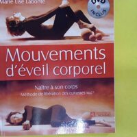 Mouvements d éveil corporel – Naître à son corps livre + DVD – Marie… Mouvements d éveil corporel - Naître à son corps livre + DVD - Marie Lise Labonté