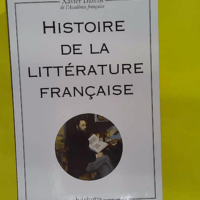 Histoire de la littérature française – Xavier Darcos Histoire de la littérature française - Xavier Darcos