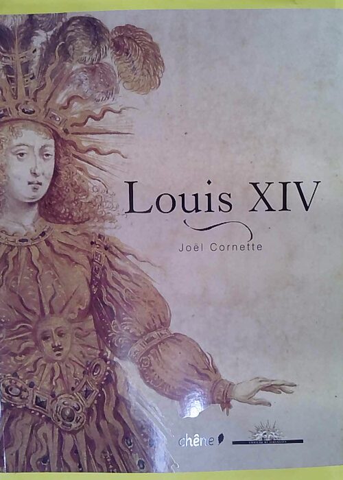 Louis XIV – Joë Cornette Louis XIV – Joë Cornette