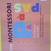 Montessori Pas à Pas – Le français Les maths 6 – ans – Sylvie … Montessori Pas à Pas - Le français Les maths 6 - 12 ans - Sylvie d Esclaibes