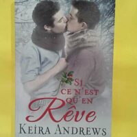 Si ce n est qu en rêve – Keira Andrews Si ce n est qu en rêve - Keira Andrews