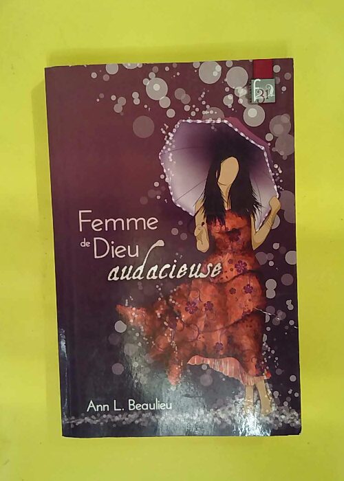 Femme de Dieu audacieuse – Ann Beaulieu Femme de Dieu audacieuse – Ann Beaulieu