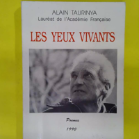 Les Yeux Vivants Poèmes - Alain Taurinya