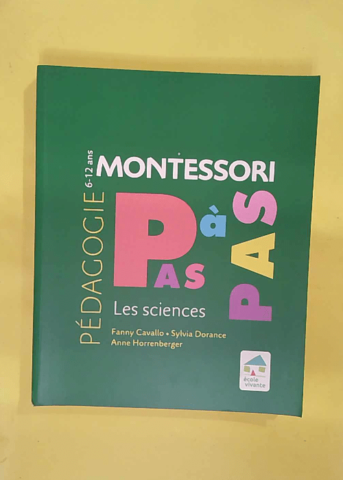 Montessori Pas à Pas – Les sciences 6 –... Montessori Pas à Pas – Les sciences 6 –...