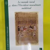 Monde rural dans occident musulman édiéval... Monde rural dans l occident musulman médiéval - Tome 126 - Élise Voguet