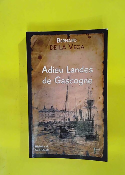Adieu landes de gascogne – La vega bernard De Adieu landes de gascogne – La vega bernard De