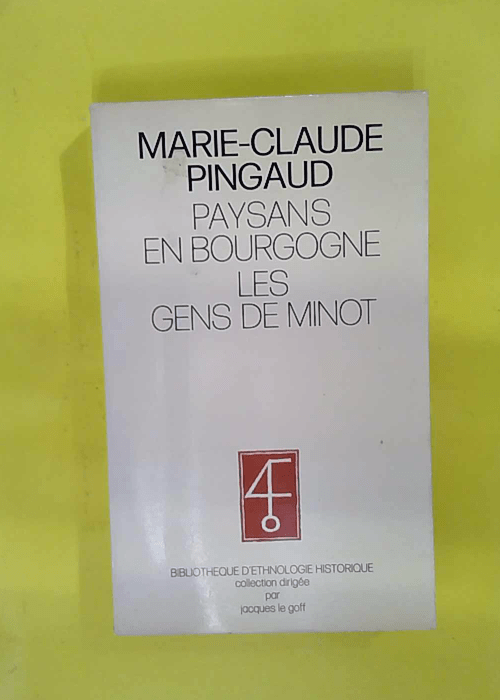 Paysans en Bourgogne les gens de minot. (Bibliothèque... Paysans en Bourgogne les gens de minot. (Bibliothèque...