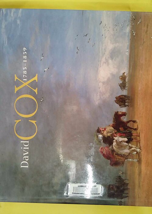 David Cox 1783-1859. Precurseur Des Impressionnistes ? – Gérald Bauer David Cox 1783-1859. Precurseur Des Impressionnistes ? – Gérald Bauer