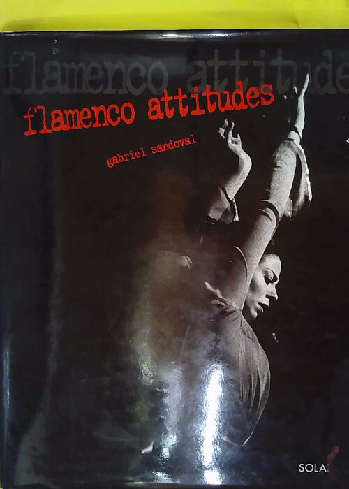 Flamenco attitudes – Gabriel Sandoval Flamenco attitudes – Gabriel Sandoval