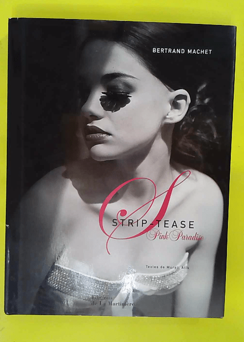 Strip-Tease – Pink Paradise – Bertrand Machet Strip-Tease – Pink Paradise – Bertrand Machet