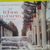 Pau le Palais des Pyrénées - 1930-2006 - Varillon isabelle Croizier