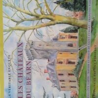 Les châteaux du Béarn - La véritable enquête - Xavier Guiraud de Saint-Eymart