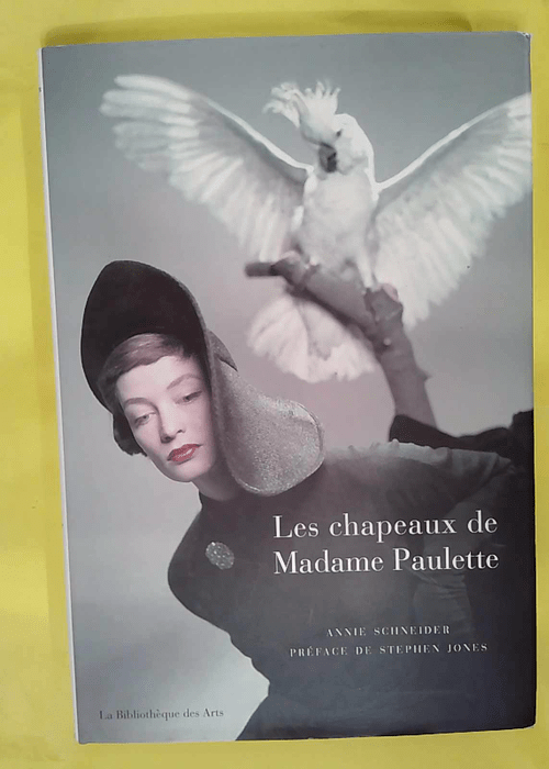 Les Chapeaux de Madame Paulette – Annie Schneider Les Chapeaux de Madame Paulette – Annie Schneider