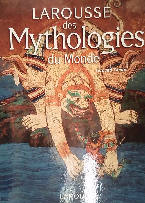 Larousse des mythologies du monde – Fernand... Larousse des mythologies du monde – Fernand...