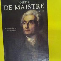 Oeuvres - Suivies d un Dictionnaire Joseph de Maistre - Joseph de Maistre