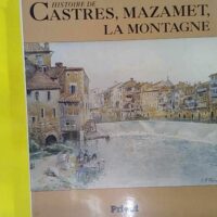 Histoire de Castres Mazamet la montagne - Rémy Cazals