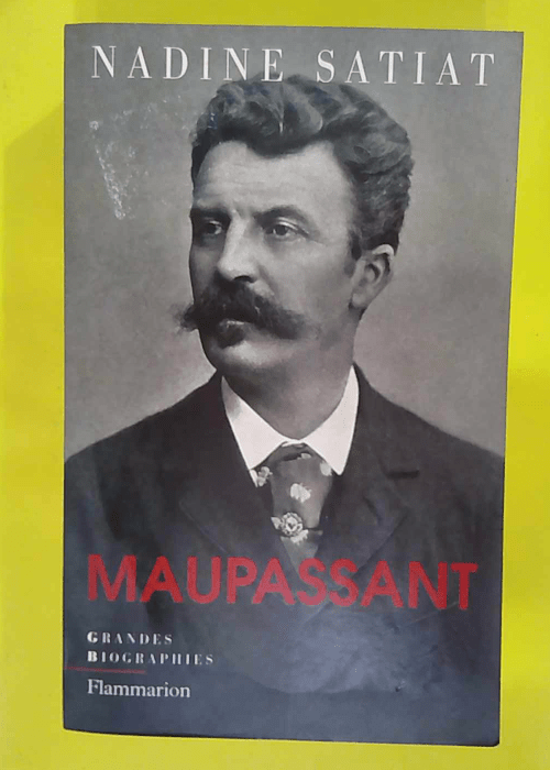 Maupassant – Nadine Satiat Maupassant – Nadine Satiat
