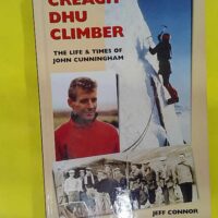 Creagh Dhu Climber – The Life and Times of John Cunningham – Jeff Co… Creagh Dhu Climber - The Life and Times of John Cunningham - Jeff Connor