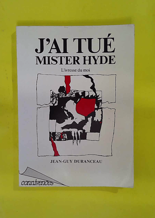 J ai tue Mister Hyde Ivresse du moi –... J ai tue Mister Hyde Ivresse du moi –...