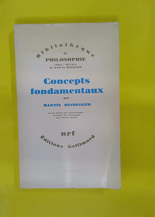 Concepts fondamentaux – Martin Heidegger Concepts fondamentaux – Martin Heidegger