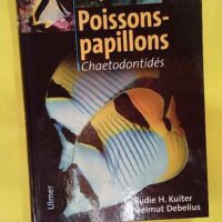 Poissons-papillons – Chaetodontidé – Helmut Debelius Poissons-papillons - Chaetodontidés - Helmut Debelius