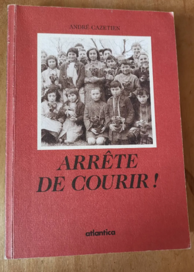 Arrête De Courir - Andr Cazetien