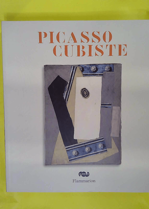 Picasso cubiste – Anne Baldassari Picasso cubiste – Anne Baldassari